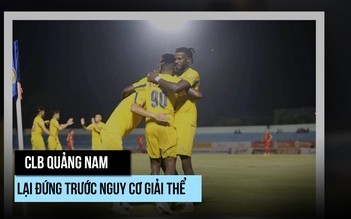 Nhà tài trợ lại 'quay xe', CLB Quảng Nam chấp nhận giải thể?