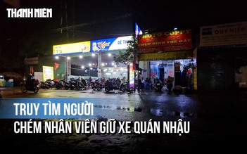 Nhân viên giữ xe quán nhậu bị đuổi chém giữa đường