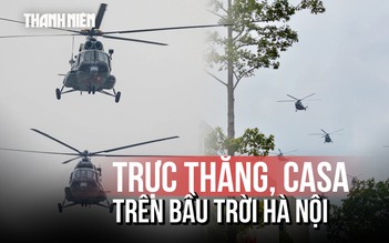 Tiếng trực thăng vang rền trên bầu trời Hà Nội ngày hợp luyện diễu binh