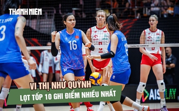 Vi Thị Như Quỳnh gây ‘sốt’ sau trận đấu với Ba Lan, lọt tốp 10 ghi điểm nhiều nhất