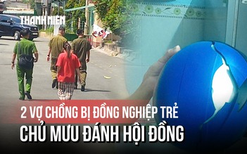 Vụ 2 vợ chồng công nhân bị đánh hội đồng: Chủ mưu nghi là đồng nghiệp trẻ