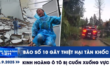 Xem nhanh 12h: Bão số 10 gây thiệt hại tàn khốc | Sạt lở đất cuốn ô tô xuống vực sâu 20 mét