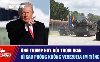 Tiêu điểm quốc tế ngày 15.1: Ông Trump hủy đối thoại Iran | Vì sao phòng không Venezuela im tiếng?