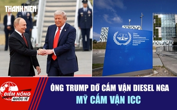 Tiêu điểm quốc tế ngày 11.10: Ông Trump dỡ cấm vận diesel Nga | Mỹ cấm vận ICC