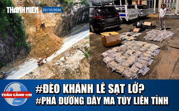 Toàn cảnh 17h: Thực hư tin đồn đèo Khánh Lê sạt lở | Triệt phá đường dây ma túy liên tỉnh