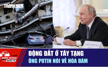 Tiêu điểm quốc tế 24.10: Động đất ở Tây Tạng | Ông Putin nói về hòa đàm