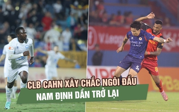 Sau vòng 16 V-League: CLB CAHN xây chắc ngôi đầu, Nam Định dần trở lại