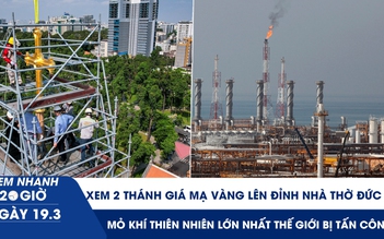 Xem nhanh 20h ngày 19.3: Xem 2 Thánh giá mạ vàng lên đỉnh nhà thờ Đức Bà | Mỏ khí thiên nhiên lớn nhất thế giới bị tấn công