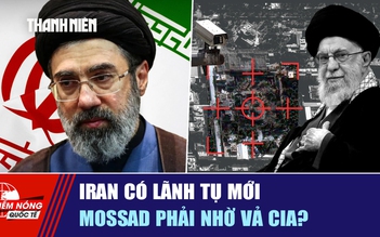 Tiêu điểm quốc tế ngày 10.3: Iran có lãnh tụ mới | Mossad phải nhờ vả CIA?