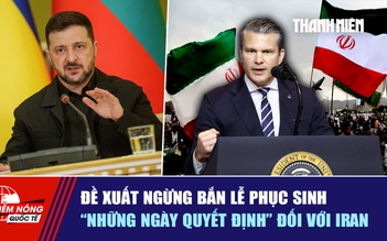 Tiêu điểm quốc tế ngày 2.4: Đề xuất ngừng bắn lễ Phục sinh | 'Những ngày quyết định' đối với Iran