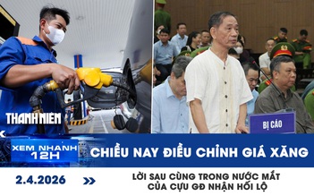 Xem nhanh 12h: Chiều nay điều chỉnh giá xăng | Anh 'ngó lơ' Mỹ trong việc bàn về Hormuz
