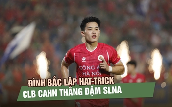 Đình Bắc lập hat-trick, CLB CAHN thắng đậm SLNA để tiến gần chức vô địch