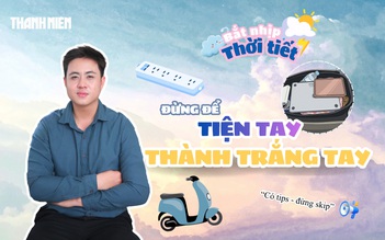 Cốp xe, ổ điện - Đừng để 'tiện tay thành trắng tay'