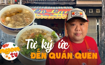 Súp cua bong bóng cá Chợ Lớn: Từ ký ức tiệc cưới đến quán quen mỗi ngày
