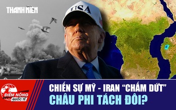 Tiêu điểm quốc tế ngày 3.5: Chiến sự Mỹ - Iran 'chấm dứt' | Châu Phi tách đôi?