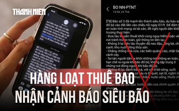 Người dân nhận tin nhắn cảnh báo siêu bão, cơ quan chức năng nói gì?