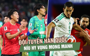 Đội tuyển Hàn Quốc chỉ còn 'cửa hẹp' ở World Cup: Muốn đi tiếp phải chờ 3 phép màu
