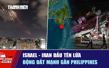 Tiêu điểm quốc tế ngày 9.6: Israel - Iran đấu tên lửa | Động đất mạnh gần Philippines