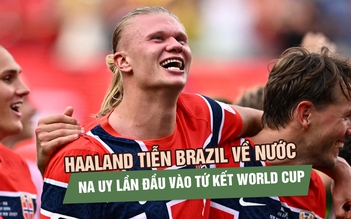 Brazil thua vì quên một điều: Haaland không cần nhiều cơ hội