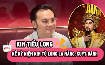 NSƯT Kim Tiểu Long kể kỷ niệm bị thầy Kim Tử Long la mắng, suýt đánh