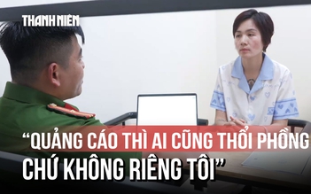 Vợ của Phú Lê: 'Quảng cáo thì ai cũng thổi phồng một tí…'