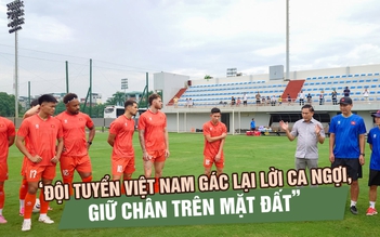 Trưởng đoàn Trần Anh Tú: ‘Đội tuyển Việt Nam gác lại lời ca ngợi, tập trung cho chung kết lượt về’
