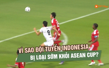 Indonesia bị loại: Vì sao đội bóng từng được đánh giá cao lại dừng bước?