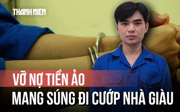 Vỡ nợ tiền ảo, mang súng đi cướp nhà giàu