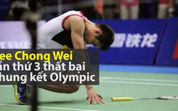 Lee Chong Wei lần thứ ba thất bại ở trận chung kết đơn nam Olympic