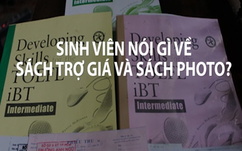 Sách trợ giá không đắt, sao sinh viên vẫn chọn giáo trình photocopy?