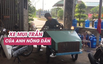 Nông dân chưa học xong lớp 3 tự chế xe 4 bánh mui trần