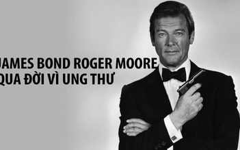 Huyền thoại James Bond Roger Moore qua đời ở tuổi 89