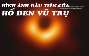 Xem hố đen vũ trụ 'tròn méo ra sao' qua hình ảnh đầu tiên