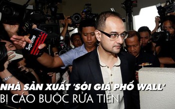 Nhà sản xuất phim 'Sói già phố Wall' bị bắt để điều tra rửa tiền 1MDB