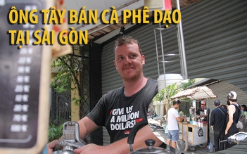 Ông Tây bán cà phê dạo ở Sài Gòn