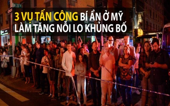 3 vụ tấn công bí ẩn ở Mỹ làm tăng nỗi lo khủng bố