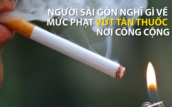 Một lần vứt bậy tàn thuốc lá phạt nửa tháng tiền ăn: Bạn nghĩ gì?