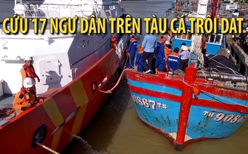 Cứu nạn 17 ngư dân trên tàu cá trôi dạt ở vịnh Bắc Bộ
