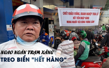 Ngao ngán chạy từ Hóc Môn lên quận 10 đổ xăng vì khắp nơi "hết hàng"