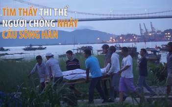 Vụ 4 người liên tiếp nhảy cầu sông Hàn: Vớt được người chồng