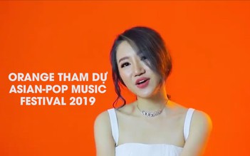 Orange đại diện Việt Nam tham dự “Hong Kong Asian-Pop Music Festival 2019”