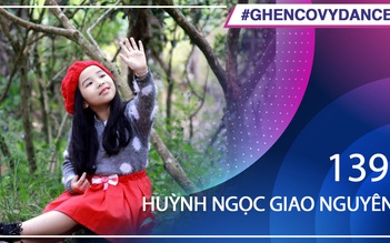 Huỳnh Ngọc Giao Nguyên | SBD 139 | Bài thi Em nhảy Ghen Cô Vy