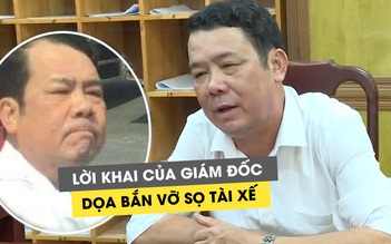 Lời khai của giám đốc cầm súng dọa “bắn vỡ sọ” tài xế ở Bắc Ninh