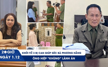 Xem nhanh 20H ngày 1.12: Khởi tố 3 bị can giúp sức bà Phương Hằng | Ông Hiệp ‘khùng’ lãnh án tù