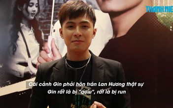 Gin Tuấn Kiệt “quíu” khi hôn “hot girl ảnh thẻ” Lan Hương