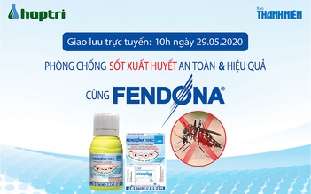 Truyền hình trực tuyến ‘Phòng chống sốt xuất huyết an toàn và hiệu quả cùng FENDONA’