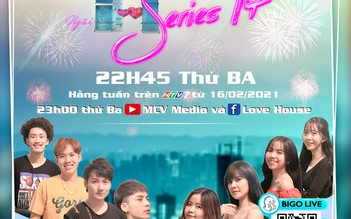 Love House - Ngôi nhà chung Bigo Live mùa thứ 14 chính thức phát sóng