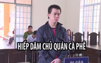 2 năm tù cho kẻ hiếp dâm nữ chủ quán cà phê ở Vĩnh Long