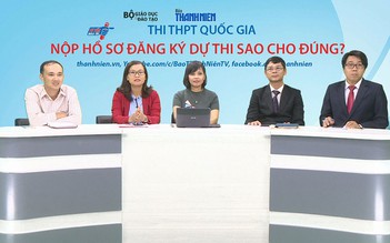 [TƯ VẤN MÙA THI 2018] Nộp hồ sơ đăng ký dự thi sao cho đúng? P2