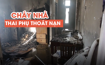 Cháy nhà, thai phụ kịp thời thoát nạn